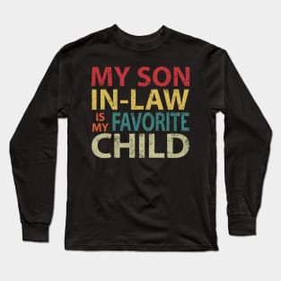 My Son-In-Law Is My Favorite Child Funny Mom Father Long Sleeve T-Shirt